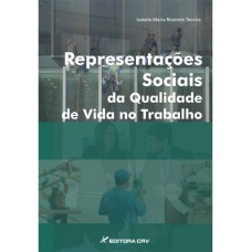 Representações sociais da qualidade de vida no trabalho