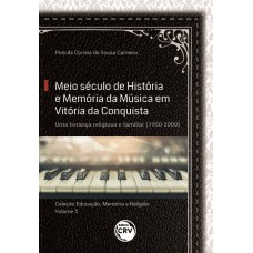 Meio século de história e memória da música em Vitória da Conquista