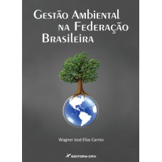 Gestão ambiental na federação brasileira