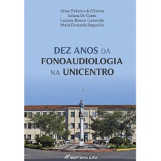 Dez anos da fonoaudiologia na Unicentro