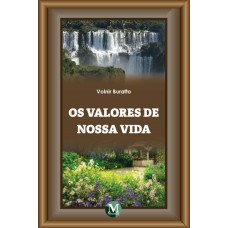 Os valores de nossa vida