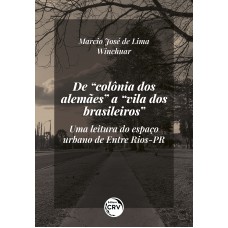 De “colônia dos alemães” a “vila dos brasileiros”: