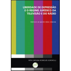 Liberdade de expressão e o regime jurídico da televisão e do rádio