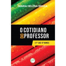 O cotidiano do professor 1º ao 5º ano