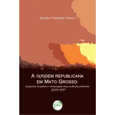 A o(r)dem republicana em Mato Grosso
