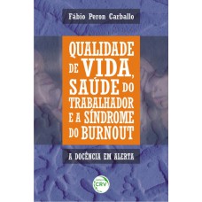 Qualidade de vida, saúde do trabalhador e a síndrome de burnout
