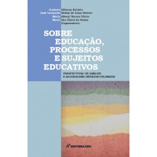 Sobre educação, processos e sujeitos educativos