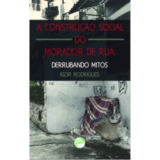 A construção social do morador de rua