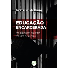 Educação Encarcerada: