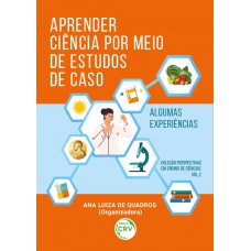 Aprender Ciência Por Meio De Estudos De Caso: