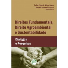 Direitos fundamentais, direito agroambiental e sustentabilidade