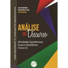 Análise do discurso afinidades epistêmicas franco-brasileiras (Tomo II)