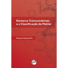 Números transcendentes e a classificação de Mahler