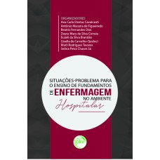 Situações-problema para o ensino de fundamentos de enfermagem no ambiente hospitalar