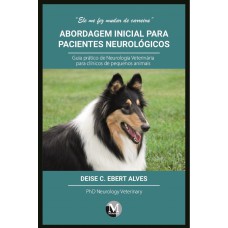 Abordagem inicial para pacientes neurológicos guia prático de neurologia veterinária para clínicos de pequenos animais volume 1