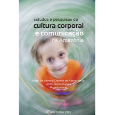 Estudos e pesquisas da cultura corporal e comunicação na amazônia