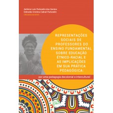 Representações sociais de professores do ensino fundamental sobre educação étnico-racial e as implicações em sua prática pedagógica