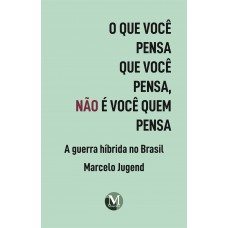 O que você pensa que você pensa, não é você quem pensa