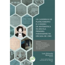 Os cadernos de planejamento e o ensino de matemática na escola primária paranaense na década de 1980 coleção aspectos históricos