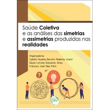 Saúde coletiva e as análises das simetrias e assimetrias produzidas nas realidades