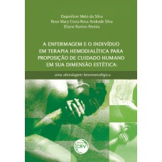 A enfermagem e o indivíduo em terapia hemodialítica para proposição de cuidado humano em sua dimensão estética