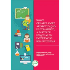 Novos olhares sobre alfabetização e letramento, a partir de pesquisas em experiências bem-sucedidas