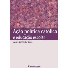 Ação política católica e educação escolar