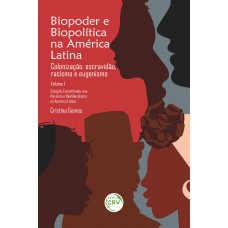 Biopoder e biopolítica na América Latina - vol 1