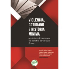 Violência, cotidiano e história mínima