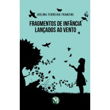 Fragmentos de infância lançados ao vento