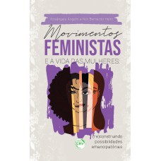 Movimentos feministas e a vida das mulheres