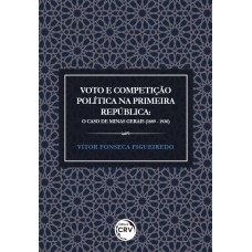 Voto e competição política na primeira república