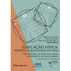 Educação física esporte e qualidade de vida xxi simpósio de educação física e desporto do sul do brasil coletânea