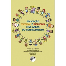 Educação especial e inclusiva e(m) áreas do conhecimento