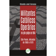 Militantes católicos operários no pós-golpe de 1964