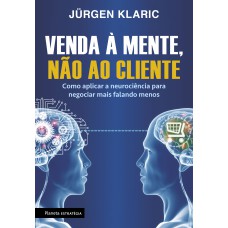 Venda à mente, não ao cliente