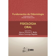 Fisiologia Oral - Série Fundamentos de Odontologia Fisiologia Oral - Série Fundamentos de Odontologia