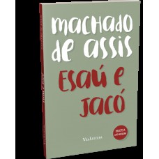 Esaú e Jacó - Machado de Assis Esaú e Jacó - Machado de Assis