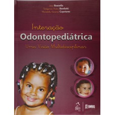 Interação Odontopediátrica - Uma Visão Multidisciplinar