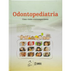 Odontopediatria - Uma Visão Contemporânea