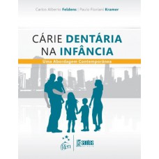 Cárie Dentária na Infância - Uma Abordagem Contemporânea