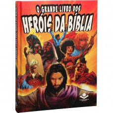 O Grande Livro dos Heróis da Bíblia