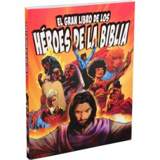 El Gran Libro de los Héroes de la Biblia