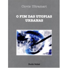 O fim das utopias urbanas