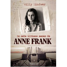 Os sete últimos meses de Anne Frank