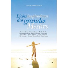 Lições inspiradoras dos grandes mestres Lições inspiradoras dos grandes mestres