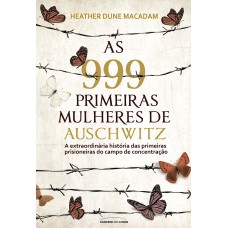 As 999 primeiras mulheres de Auschwitz