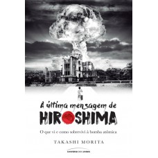 A última mensagem de Hiroshima