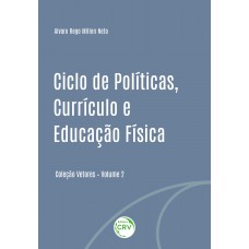 Ciclo de políticas, currículo e educação física Coleção Vetores Volume II