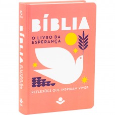 A Bíblia O Livro da Esperança – Reflexões que inspiram viver